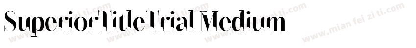 SuperiorTitleTrial Medium字体转换